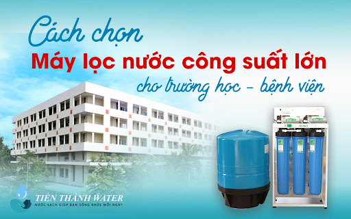 Cách chọn máy lọc nước công suất lớn cho trường học, bệnh viện