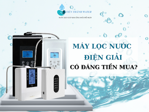 Máy lọc nước điện giải có thật sự đáng tiền
