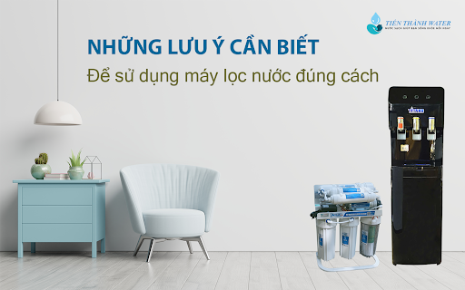 Những lưu ý bạn cần biết để sử dụng máy lọc nước đúng cách