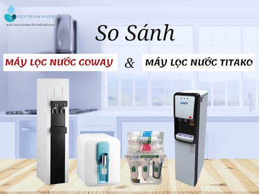 So sánh máy lọc nước Coway với máy lọc nước Tikako