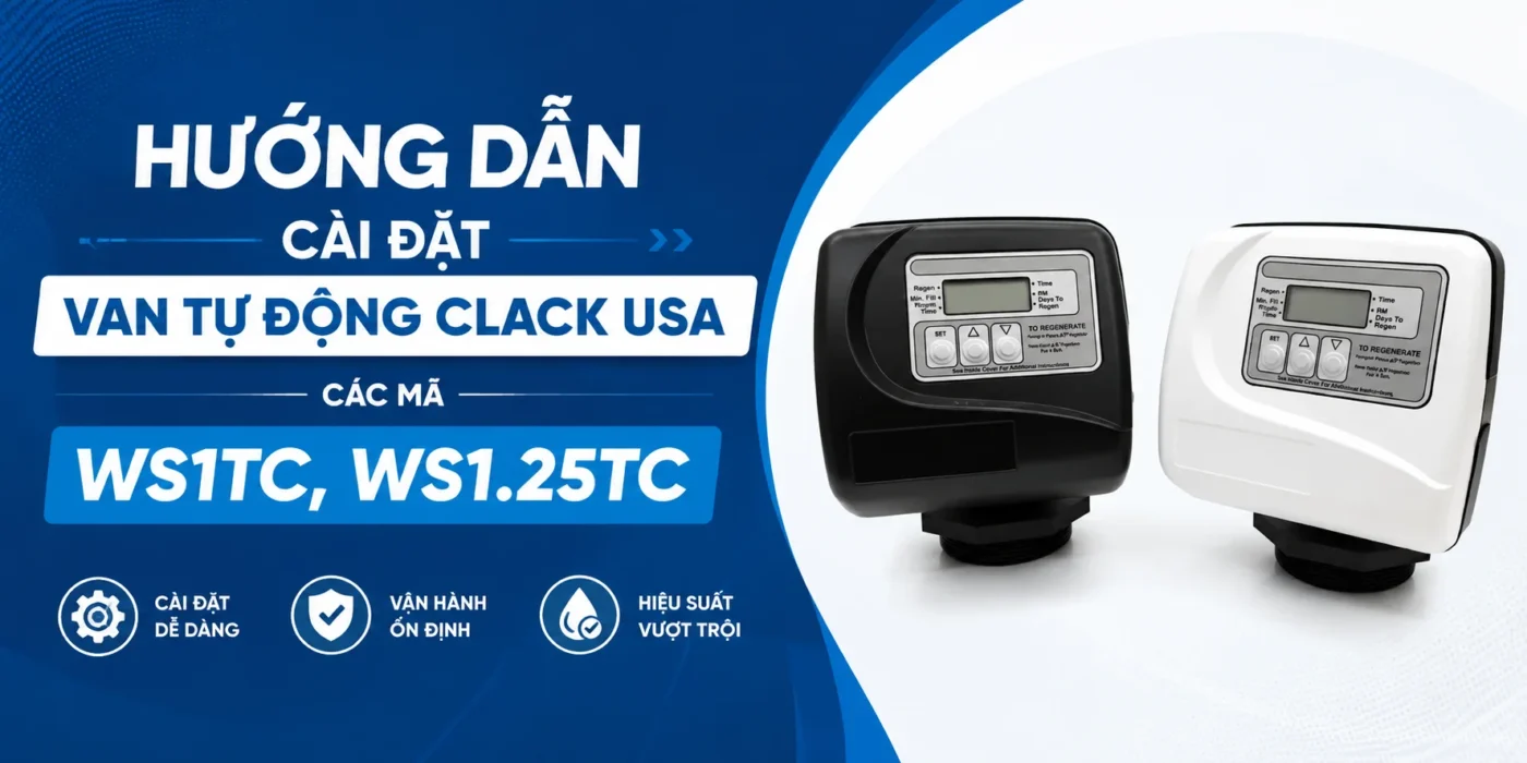 Hướng dẫn cài đặt van tự động Clack USA các mã WS1TC, WS1.25TC