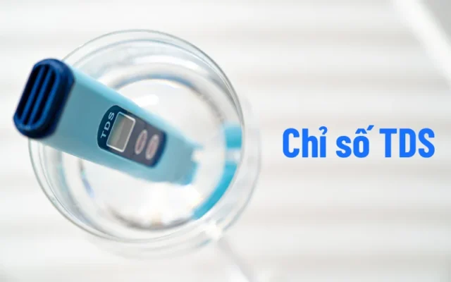 Chỉ số TDS trong nước và các thông tin cần biết