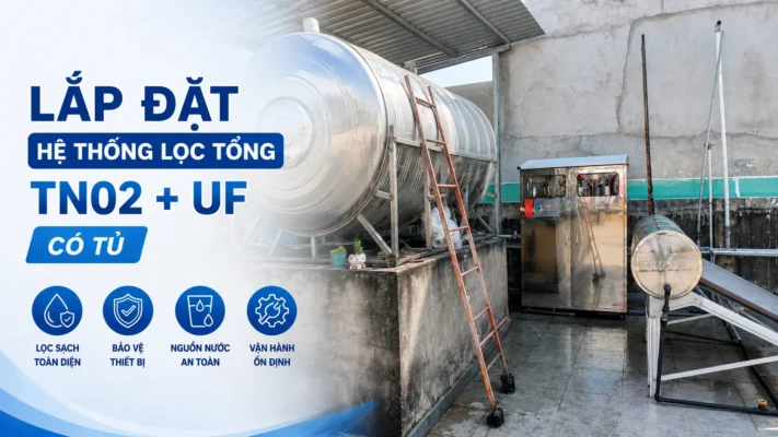 Lắp đặt lọc tổng Titako TN02 + UF phiên bản có tủ