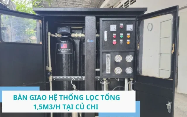 Bàn giao hệ thống lọc tổng toàn nhà 1,5m3/h cho khách hàng tại Củ Chi