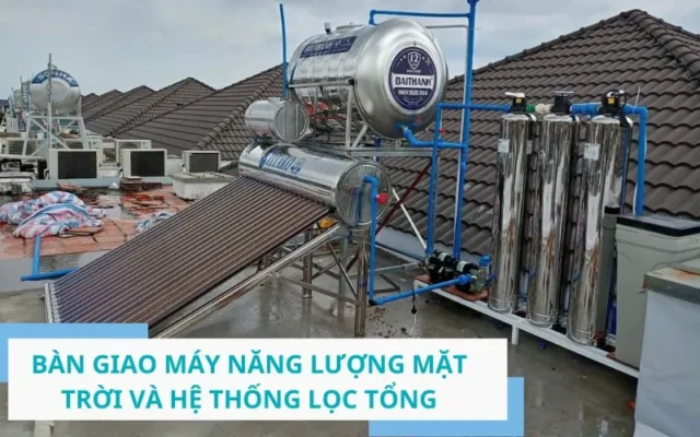 Bàn giao hệ thống lọc tổng và máy nước nóng năng lượng mặt trời