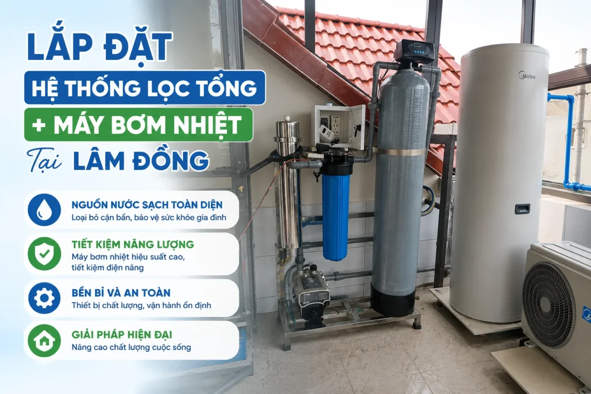 Bàn giao hệ thống lọc nước Titako CM01A + UF & Heatpump tại Lâm Đồng