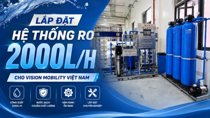 Lắp đặt hệ thống lọc nước RO 2000L/H cho công ty Vision Mobilelity Việt Nam