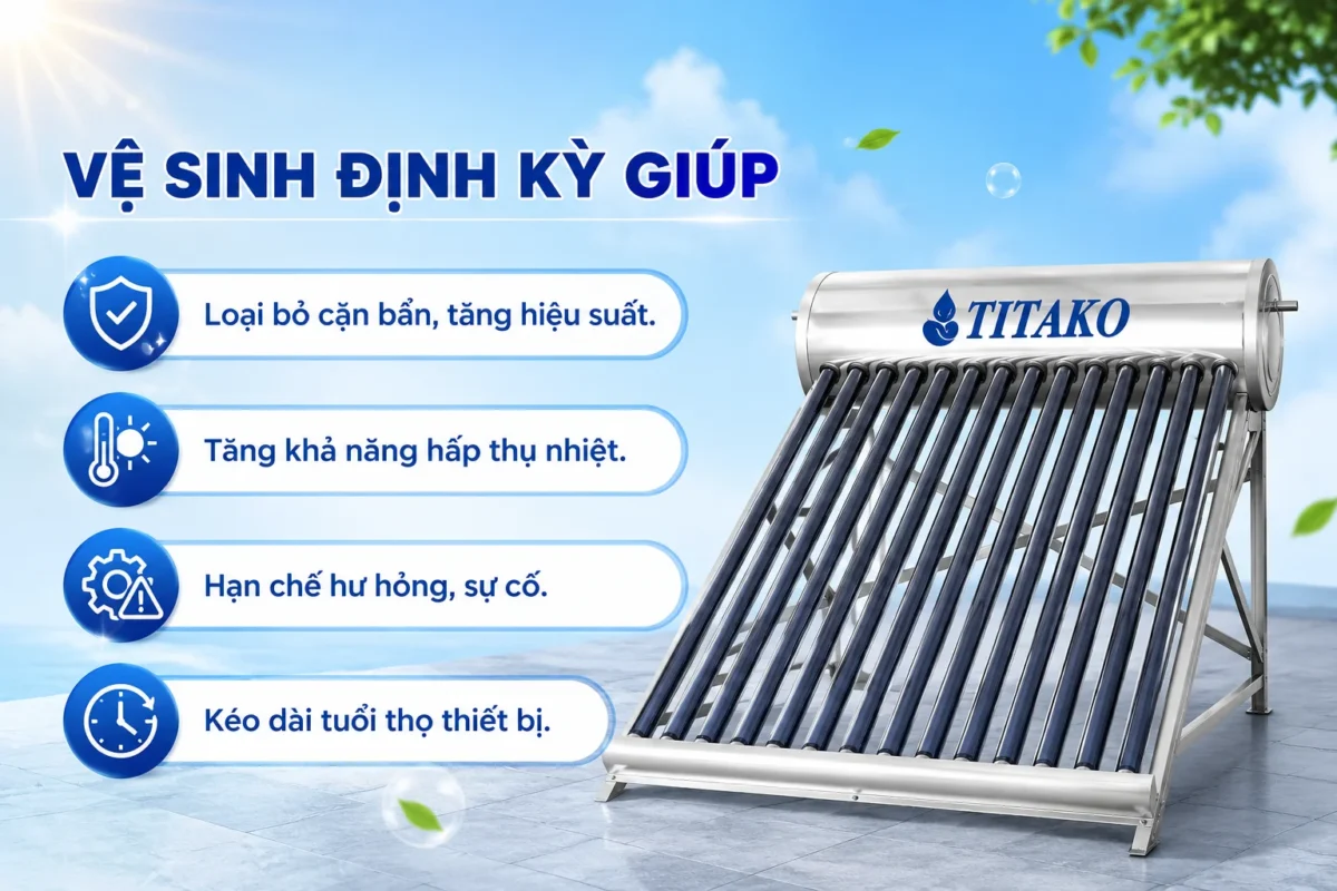 Lợi ích khi vệ sinh máy nước nóng năng lượng mặt trời định kỳ