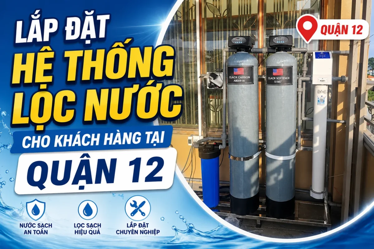 Lắp đặt hệ thống lọc nước 2 cột Clack + Seccua tại Quận 12