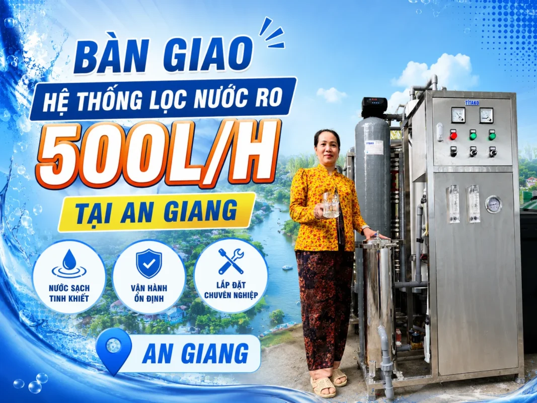 Lắp đặt hệ thống lọc nước RO 500L/H cho khách hàng tại An Giang