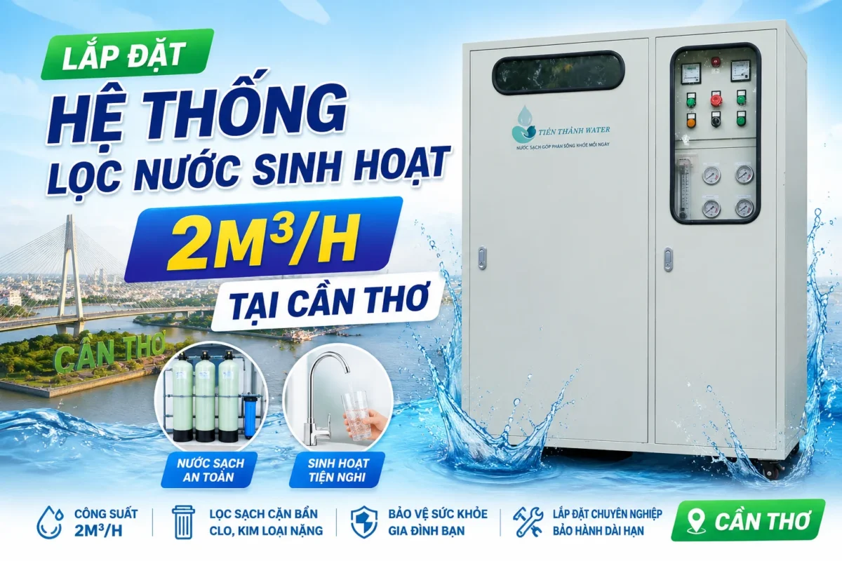Bàn giao hệ thống lọc nước sinh hoạt 2M3/H cho khách hàng tại Cần Thơ