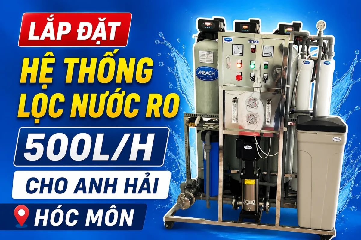 Lắp đặt hệ thống lọc nước RO 500L cho ảnh Hải tại Hốc Môn
