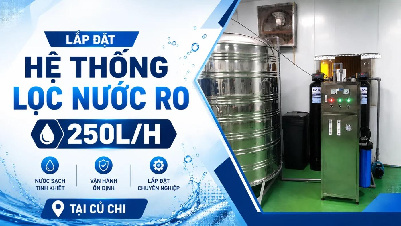 Lắp đặt hệ thống lọc nước RO 250L/H tại Nguyễn Thị Lắng, Củ Chi