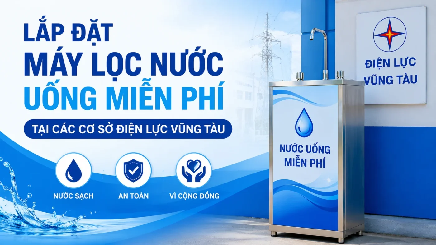 Lắp đặt máy lọc nước uống miễn phí tại Điện lực Vũng Tàu (EVNHCMC)