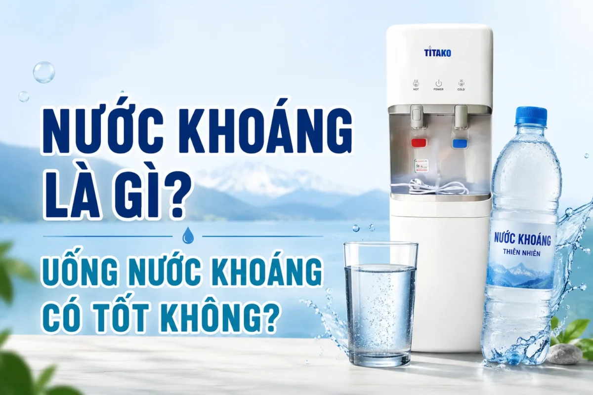 Nước khoáng là gì? Uống nước khoáng có tốt không?