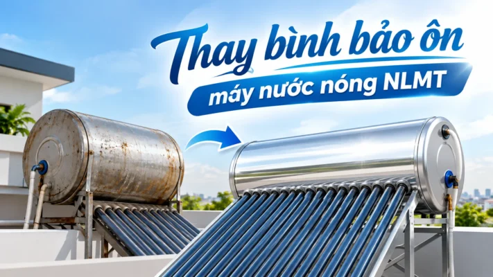 Thay bình bảo ôn máy nước nóng năng lượng mặt trời